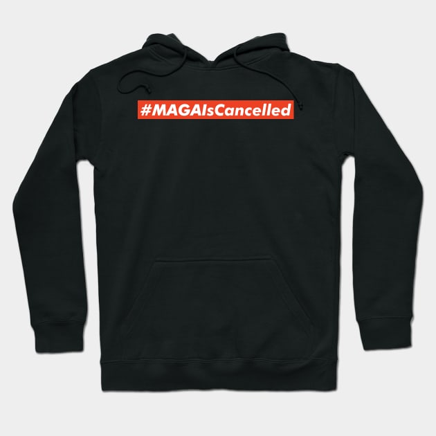 MAGA Is Cancelled - replaced with Build Back Better Joe Biden Kamala Harris Election 2020 Hoodie by VanTees